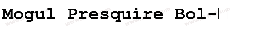 Mogul Presquire Bol字体转换 Mogul Presquire Bol字体转换